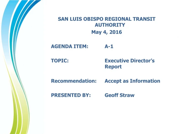 SAN LUIS OBISPO REGIONAL TRANSIT AUTHORITY May 4, 2016 AGENDA ITEM:	A-1