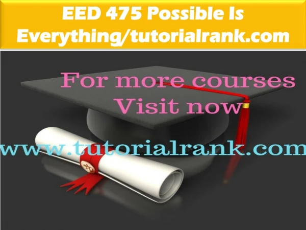 EED 475 Possible Is Everything/tutorialrank