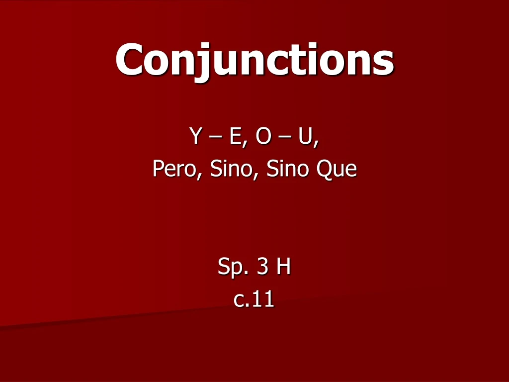 conjunctions y e o u pero sino sino que sp 3 h c 11