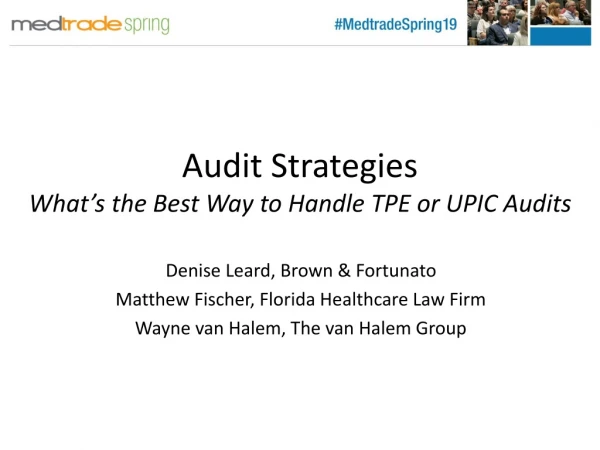 Audit Strategies What’s the Best Way to Handle TPE or UPIC Audits