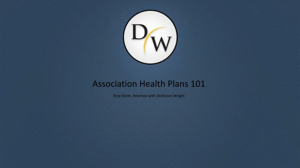 association health plans 101 tony greer attorney with dickinson wright