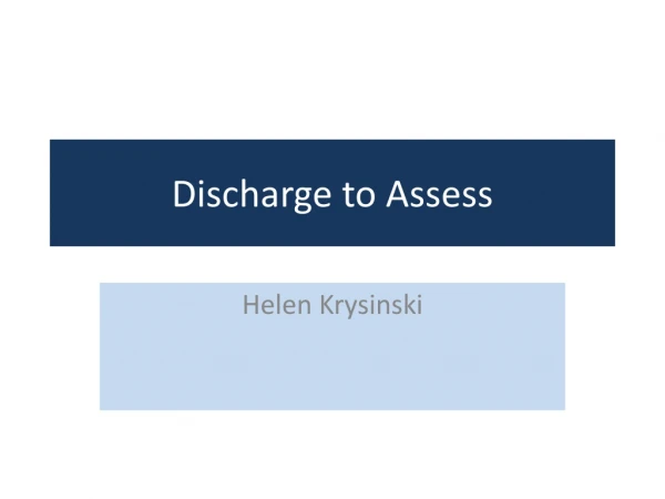 Discharge to Assess