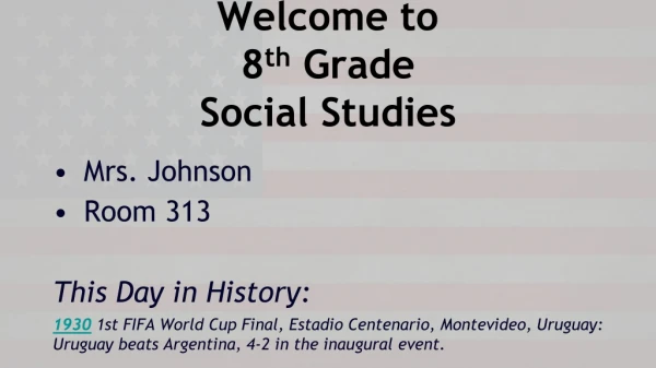 Welcome to 8 th Grade Social Studies