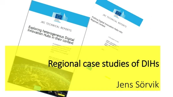 Regional case studies of DIHs Jens Sörvik