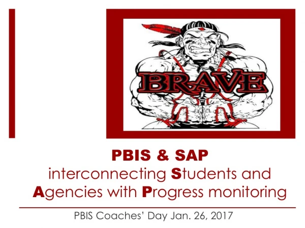 PBIS &amp; SAP interconnecting S tudents and A gencies with P rogress monitoring