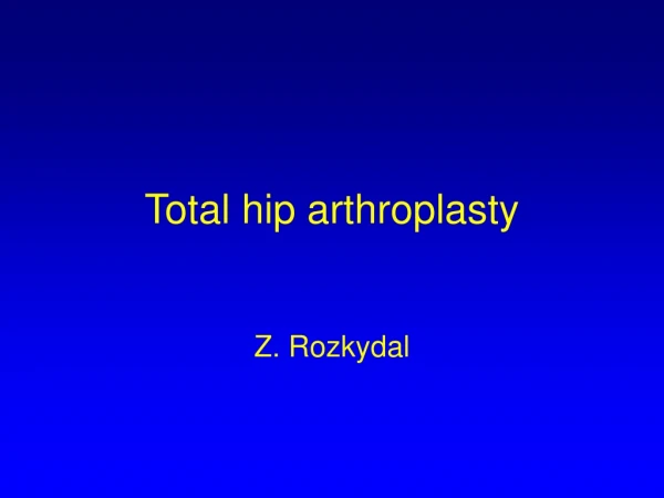 Total hip arthroplasty