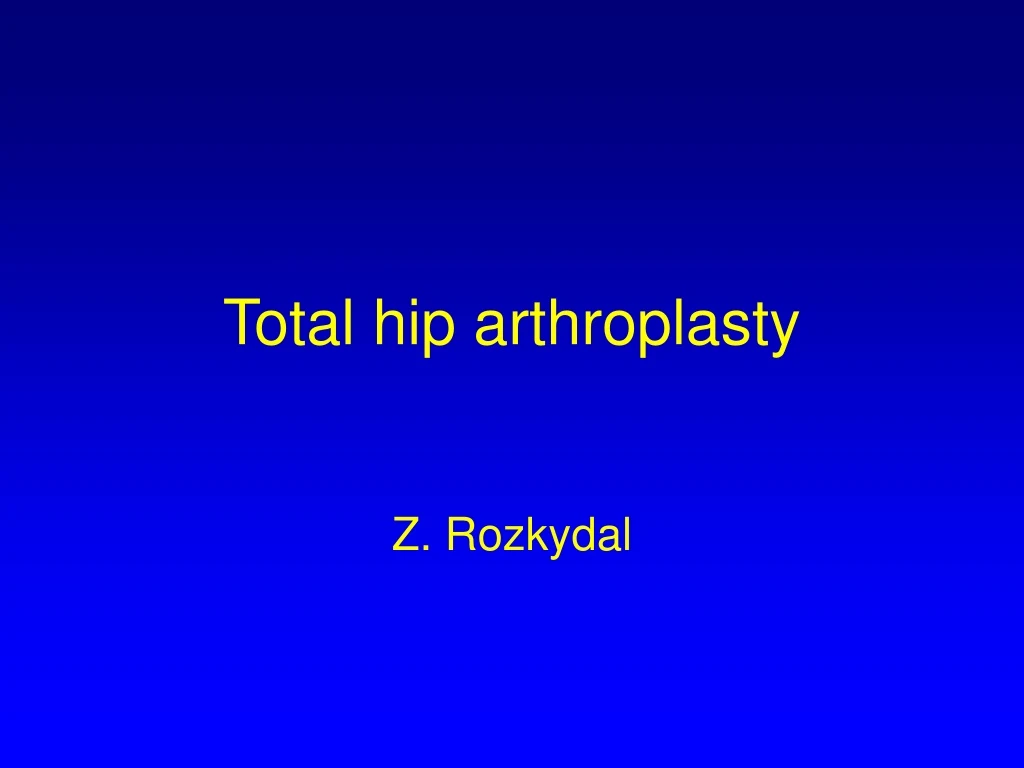 total hip arthroplasty