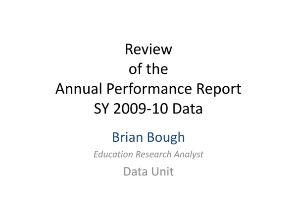 Review of the Annual Performance Report SY 2009-10 Data