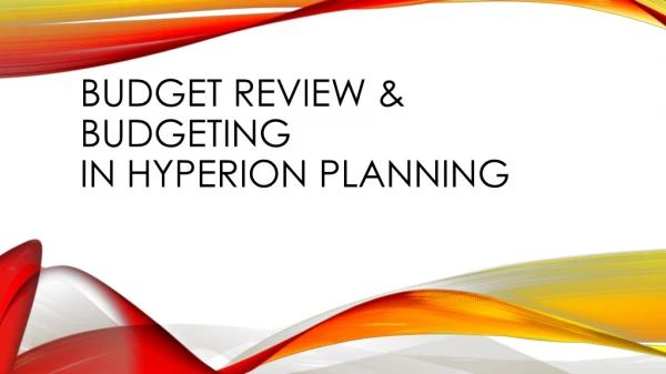 Budget Review &amp; Budgeting In Hyperion Planning