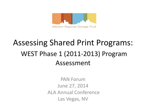 Assessing Shared Print Programs: WEST Phase 1 (2011-2013) Program Assessment