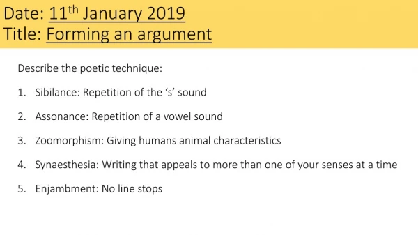 Date: 11 th January 2019 Title: Forming an argument