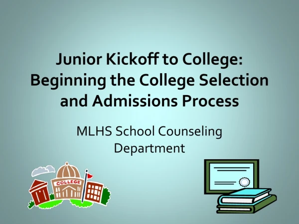 Junior Kickoff to College: Beginning the College Selection and Admissions Process