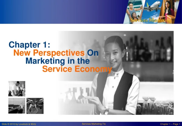 Chapter 1: New Perspectives On 	Marketing in the Service Economy