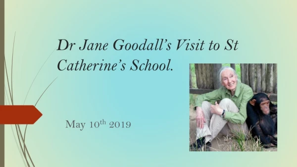Dr Jane Goodall’s Visit to St Catherine’s School.
