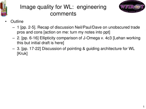 Image quality for WL: engineering comments