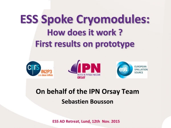 ESS Spoke Cryomodules: How does it work ? First results on prototype
