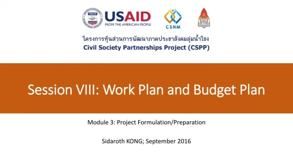 Session VIII : Work Plan and Budget Plan