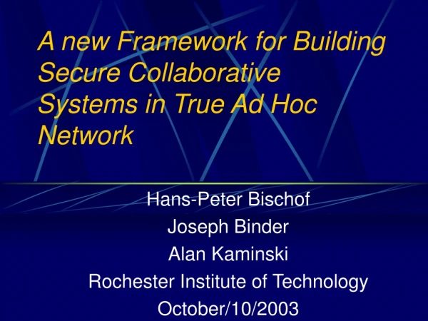 A new Framework for Building Secure Collaborative Systems in True Ad Hoc Network
