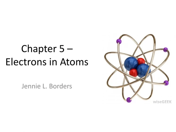 Chapter 5 – Electrons in Atoms