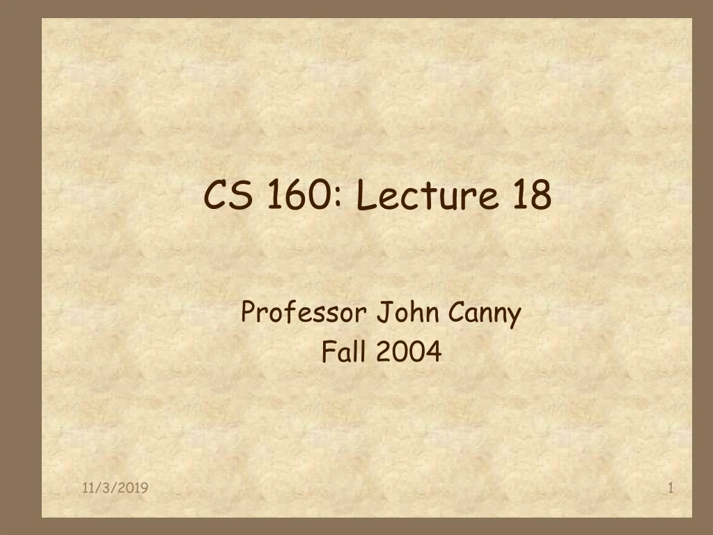 cs 160 lecture 18