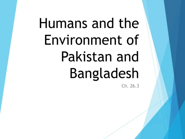 Humans and the Environment of Pakistan and Bangladesh