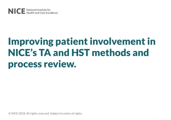 Improving patient involvement in NICE’s TA and HST methods and process review.