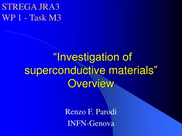 “Investigation of superconductive materials ” Overview