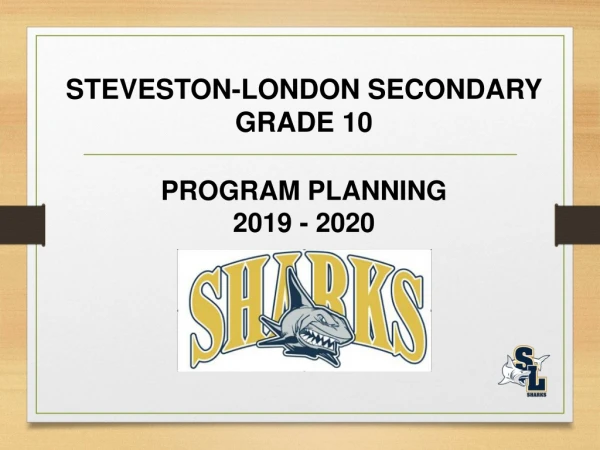 STEVESTON-LONDON SECONDARY GRADE 10 PROGRAM PLANNING 2019 - 2020