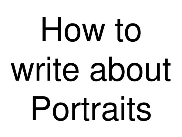 How to write about Portraits