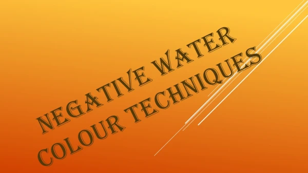 NEGATIVE WATER COLOUR TECHNIQUES