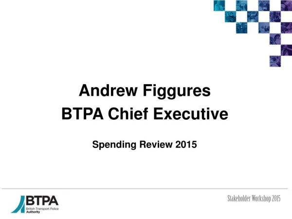 Andrew Figgures BTPA Chief Executive Spending Review 2015