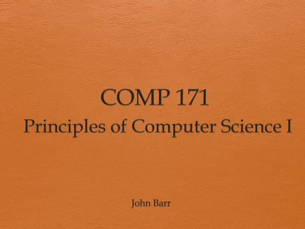 COMP 171 Principles of Computer Science I
