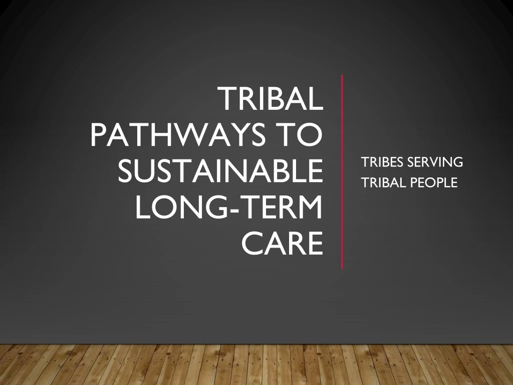 tribal pathways to sustainable long term care