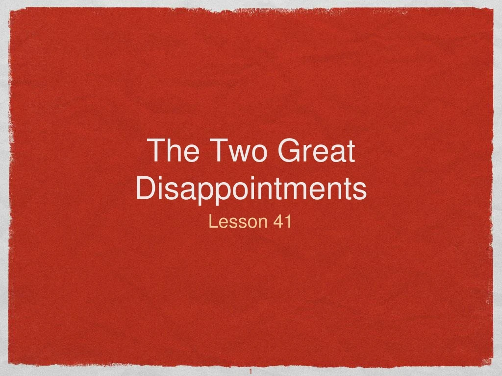 the two great disappointments