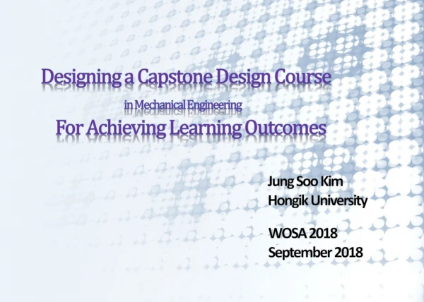 Designing a Capstone Design Course in Mechanical Engineering For Achieving Learning Outcomes