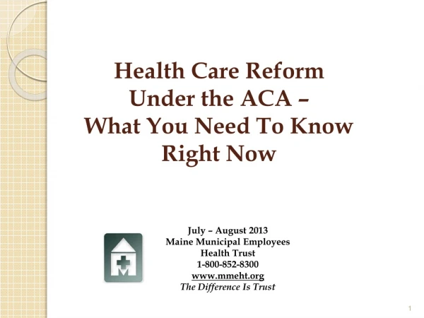 Health Care Reform Under the ACA – What You Need To Know Right Now