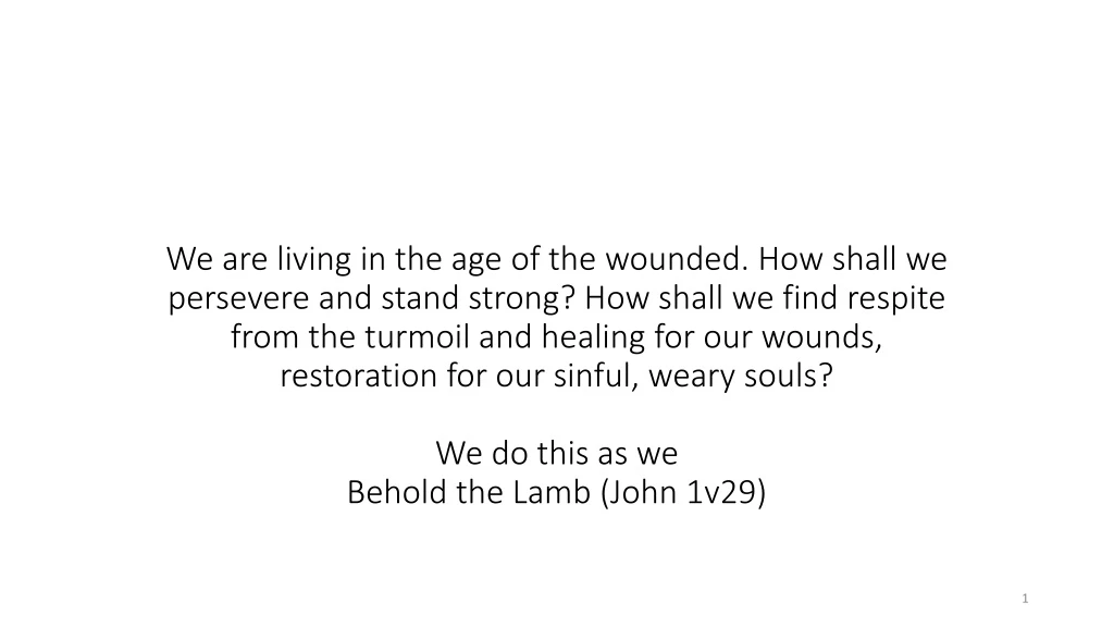 we are living in the age of the wounded how shall