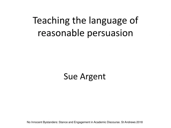 Teaching the language of reasonable persuasion