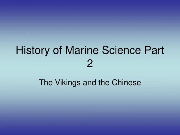 History of Marine Science Part 2