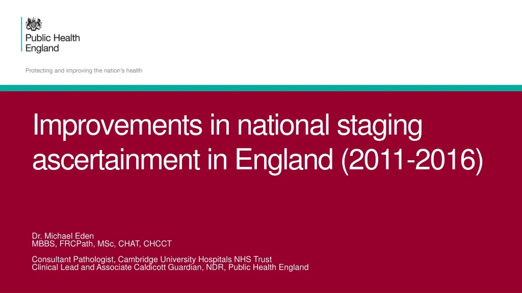 improvements in national staging ascertainment in england 2011 2016