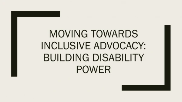 Moving Towards Inclusive Advocacy: Building Disability Power