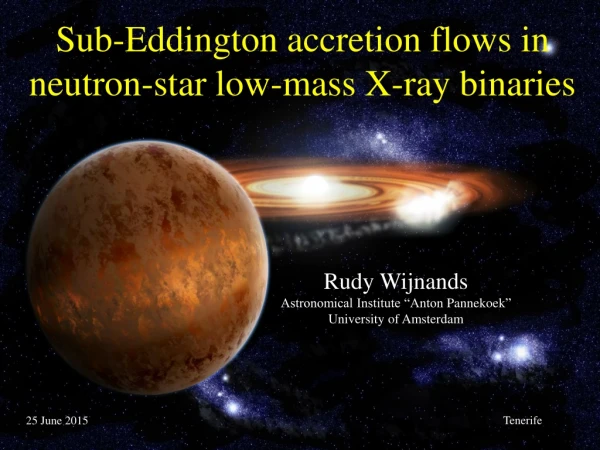 Sub- Eddington accretion flows in neutron-star low-mass X-ray binaries