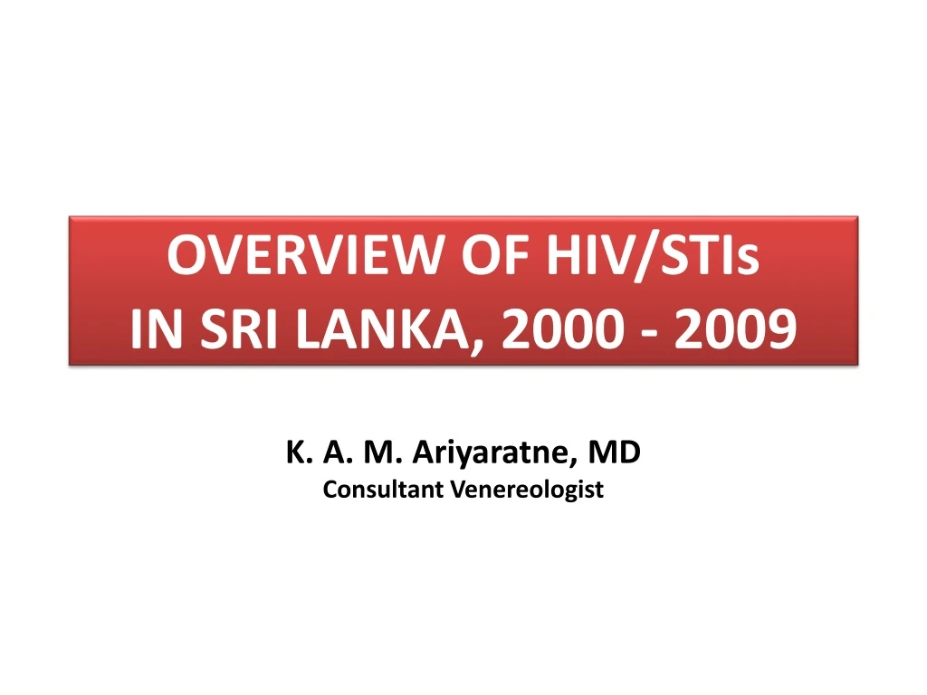 overview of hiv stis in sri lanka 2000 2009