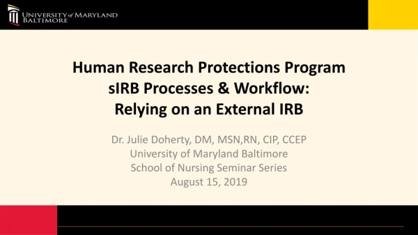 Human Research Protections Program sIRB Processes &amp; Workflow: Relying on an External IRB