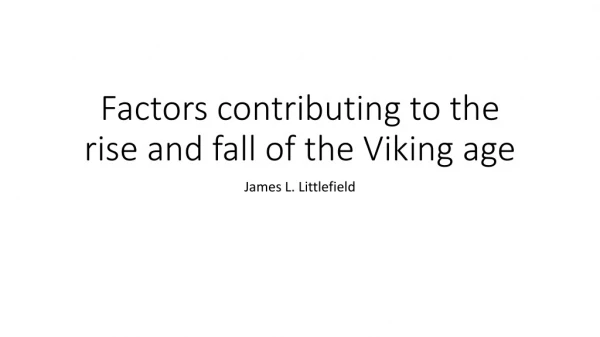 Factors contributing to the rise and fall of the Viking age