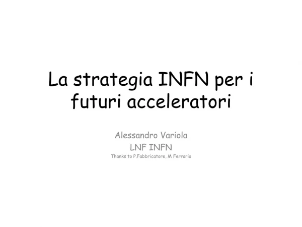 La strategia INFN per i futuri acceleratori