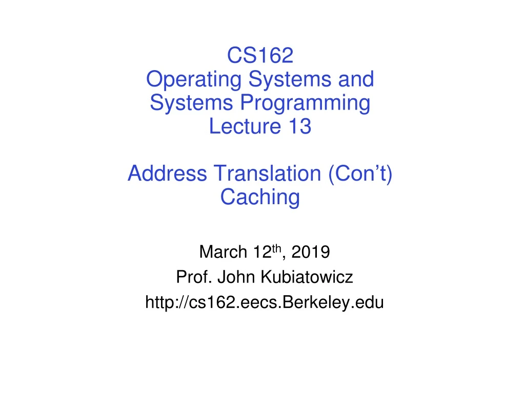 cs162 operating systems and systems programming lecture 13 address translation con t caching