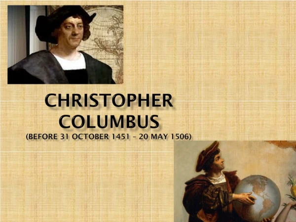 Christopher Columbus (before 31 October 1451 – 20 May 1506)
