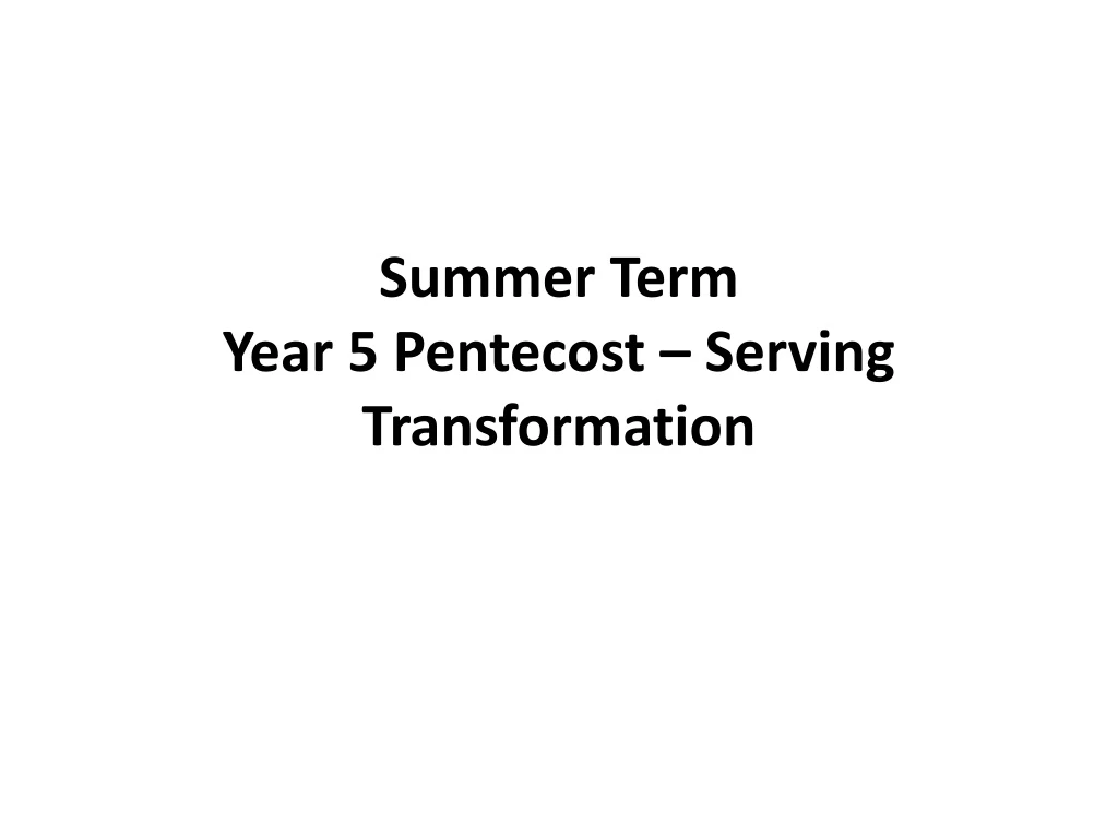 summer term year 5 pentecost serving transformation