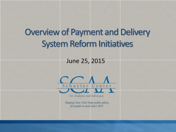 Overview of Payment and Delivery System Reform Initiatives
